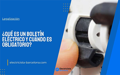 Qué es un boletín eléctrico y cuándo es obligatorio